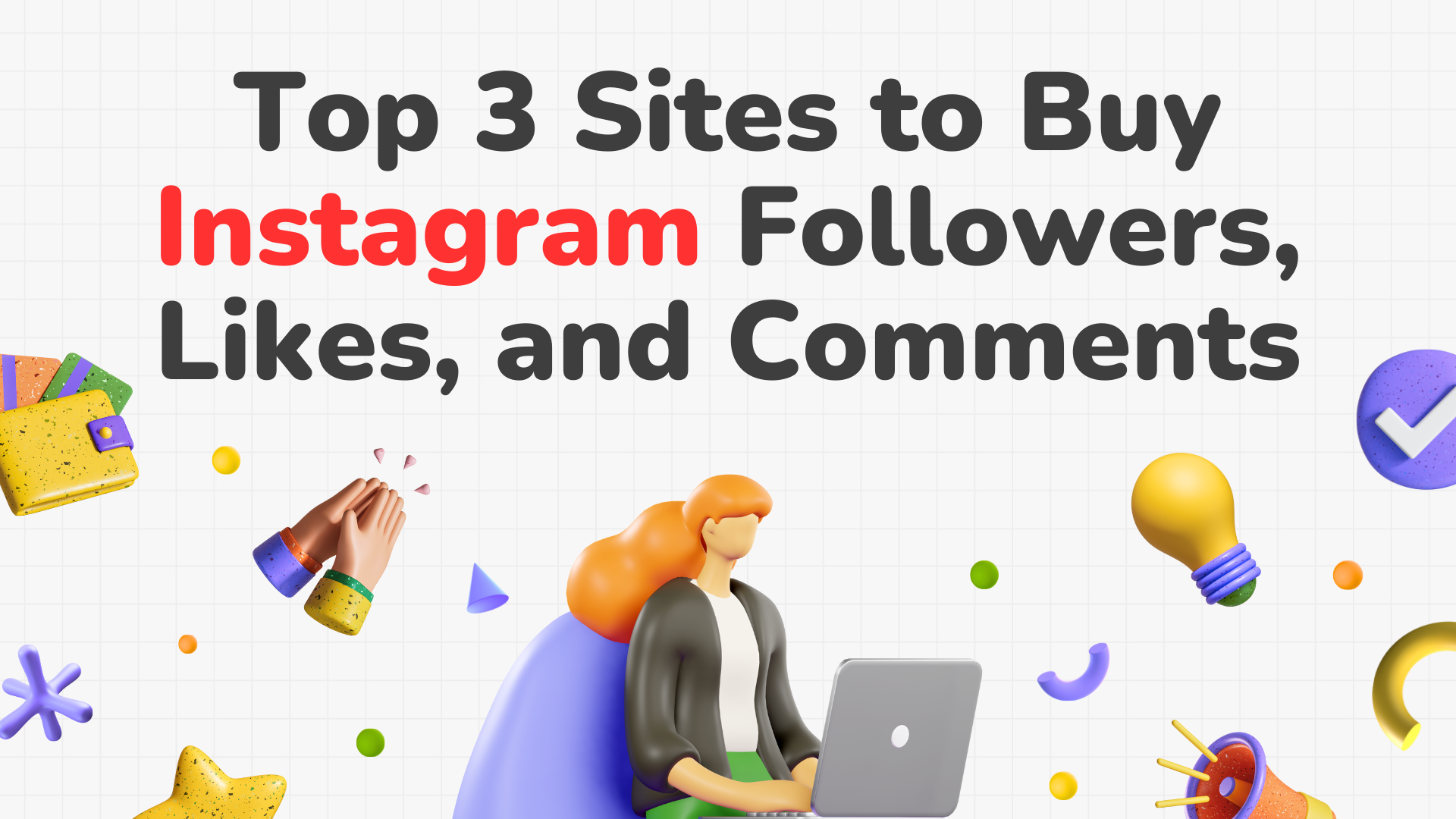 Top 3 Sites to Buy Instagram Followers, Likes, and Comments